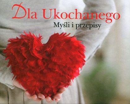 Dla ukochanego. Myśli i przepisy