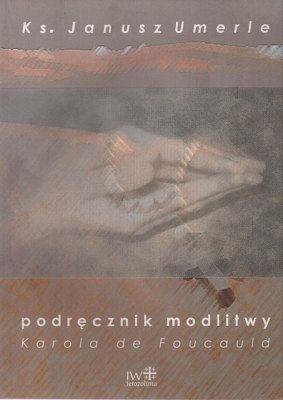Podręcznik modlitwy Karola de Foucauld