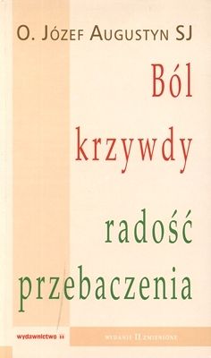 Ból krzywdy radość przebaczenia