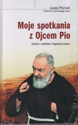 Moje spotkania z Ojcem Pio