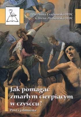 Jak pomagać zmarłym cierpiącym w czyśćcu? Post i jałmużna