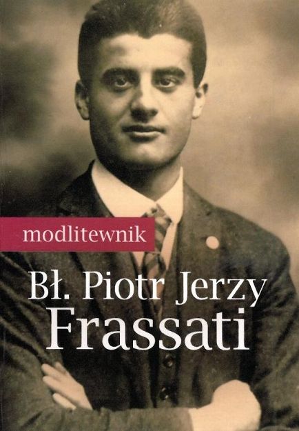 Modlitewnik. Bł. Piotr Jerzy Frassati