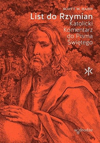 List do Rzymian. Katolicki komentarz do Pisma Św. - Scott W. Hahn