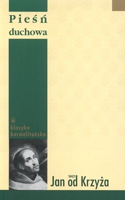 Święty Jan od Krzyża - Pieśń duchowa