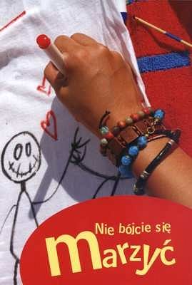Nie bójcie się marzyć