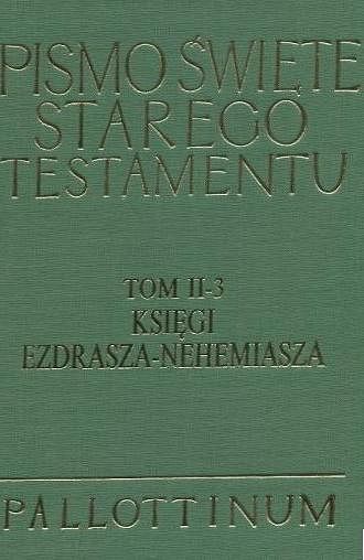 Pismo Święte Starego Testamentu Księgi Ezdrasza i Nehemiasza Tom II 3