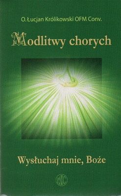 Modlitwy chorych - wysłuchaj mnie Boże