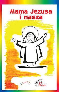 Mama Jezusa i nasza