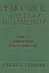 Pismo Święte Starego Testamentu Lamentacje Księga Barucha Tom X 2