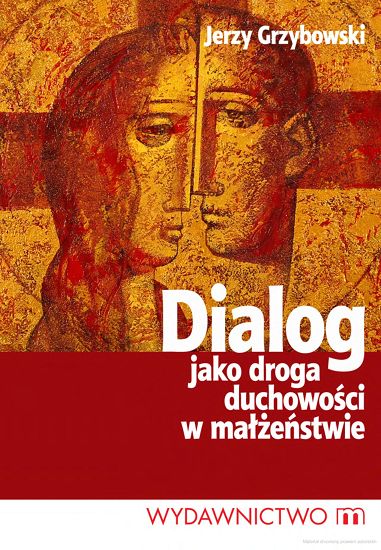 Dialog jako droga duchowości w małżeństwie