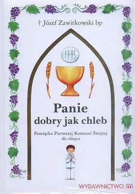 Panie dobry jak chleb. Pamiątka Pierwszej Komunii Świętej dla chłopca