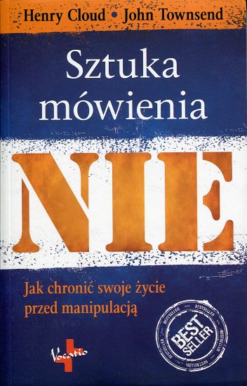Sztuka mówienia NIE. Jak chronić swoje życie przed manipulacją