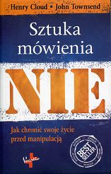 Sztuka mówienia NIE. Jak chronić swoje życie przed manipulacją