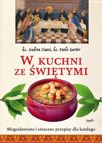 W kuchni ze świętymi. Błogosławione i smaczne przepisy dla każdego