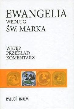 Ewangelia według św. Marka Wstęp Przekład Komentarz