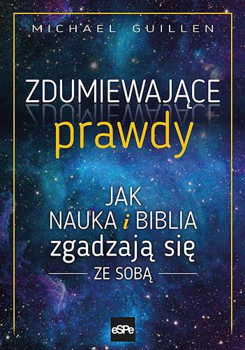 Jak nauka i Biblia zgadzają się ze sobą. Zdumiewająca prawdy