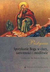 Pustynia. Spotykanie Boga w ciszy, samotności i modlitwie