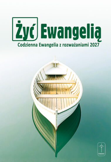 ŻYĆ EWANGELIĄ Codzienna Ewangelia z rozważaniami 2027 oprawa miękka
