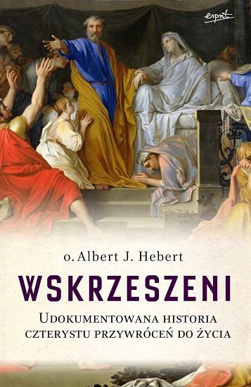 Wskrzeszeni. Udokumentowana historia czterystu przywróceń do życia