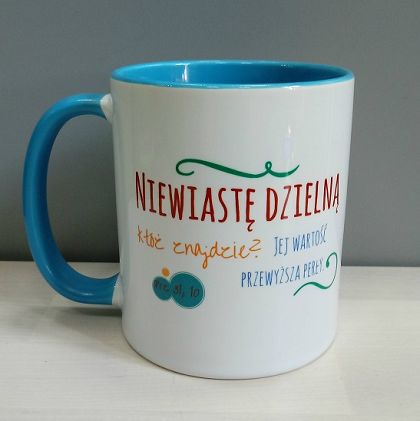 Kubek z kolorowym wnętrzem - Niewiastę dzielną któż znajdzie?