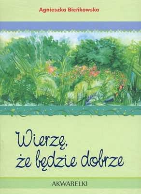 Wierzę że będzie dobrze