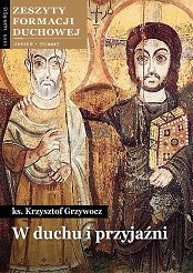W duchu i przyjaźni ks. Krzysztof Grzywocz / Zeszyty Formacji Duchowej nr 77