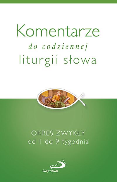 Komentarze do codziennej liturgii słowa - Okres zwykły od 1 do 9 tygodnia