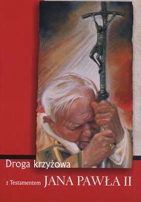 Droga krzyżowa z Testamentem Jana Pawła II