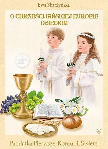 O chrześcijańskiej Europie dzieciom - Pamiątka I Komunii Św.