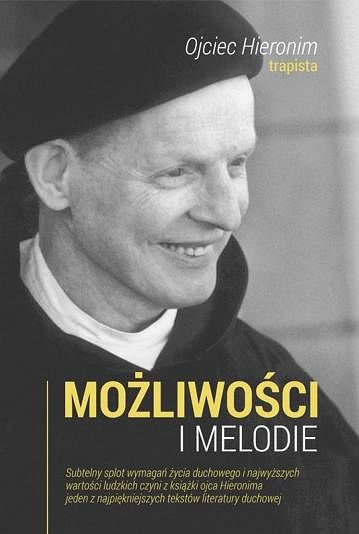 Możliwości i melodie Ojciec Hieronim trapista