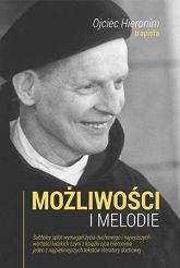 Możliwości i melodie Ojciec Hieronim trapista