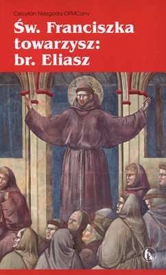 Św. Franciszka towarzysz: br. Eliasz