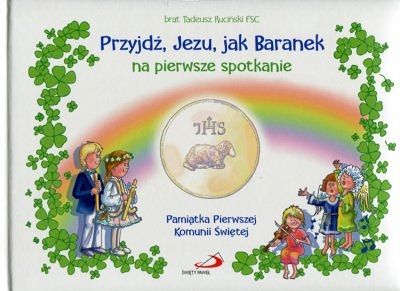 Przyjdź Jezu jak Baranek na pierwsze spotkanie