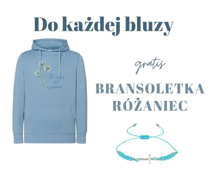 Bluza z dowolnie wybranym wzorem + bransoletka różaniec gratis