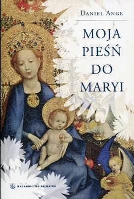 Moja pieśń do Maryi