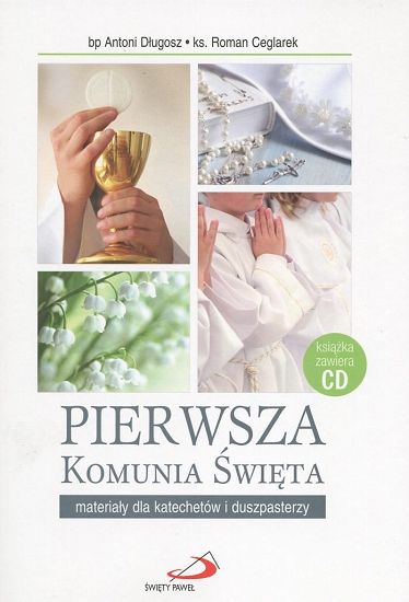 Pierwsza Komunia Święta. Materiały dla katechetów i duszpasterzy