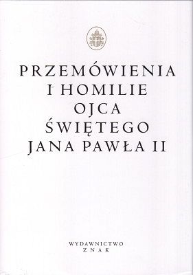 Przemówienia i homilie Ojca Świętego Jana Pawła II