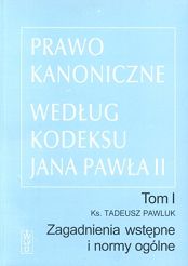 Prawo kanoniczne według kodeksu Jana Pawła II Tom 1