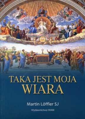 TAKA JEST MOJA WIARA