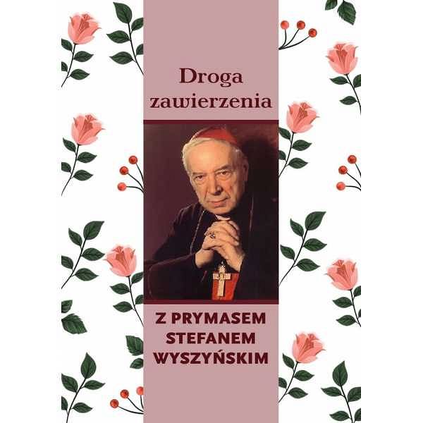 Droga zawierzenia z prymasem Stefanem Wyszyńskim