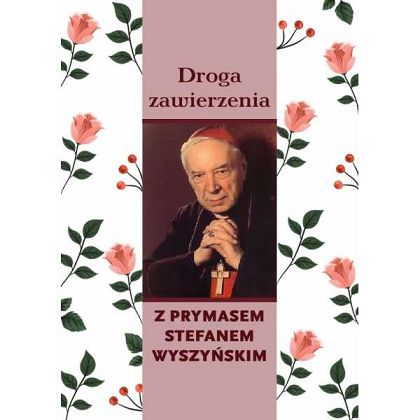 Droga zawierzenia z prymasem Stefanem Wyszyńskim