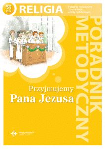 Poradnik metodyczny kl. 3 Przyjmujemy Pana Jezusa 