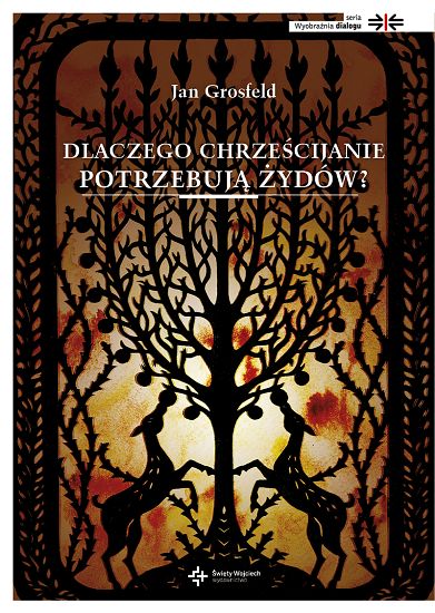 Dlaczego chrześcijanie potrzebują Żydów?