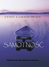 Samotność. Cytaty z całego świata. /seria Kamyczki/
