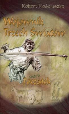Wojownik Trzech Światów. Początek cz. 5