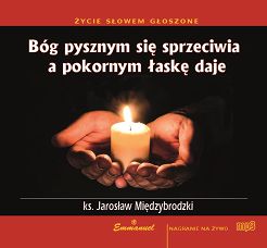 Bóg pysznym się sprzeciwia a pokornym łaskę daje CD MP3