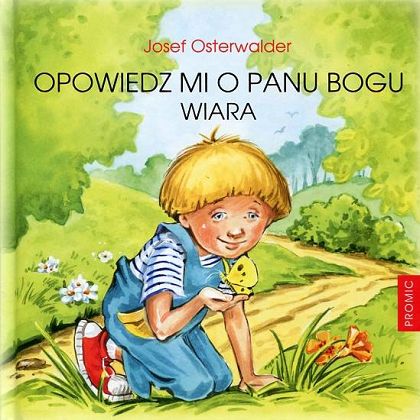 Opowiedz mi o Panu Bogu. Wiara