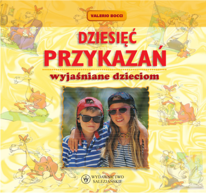 Dziesięć przykazań wyjaśniane dzieciom