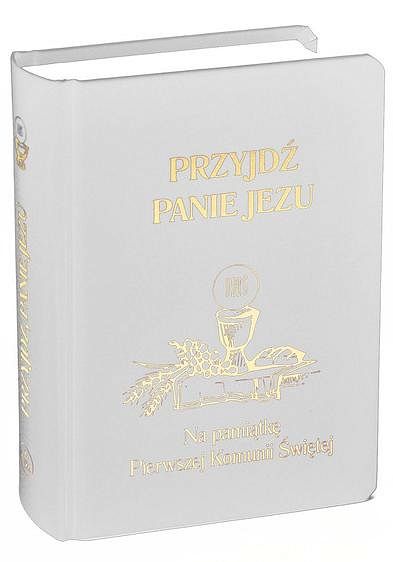 Przyjdź Panie Jezu - Pamiątka I Komunii Świętej (biała)