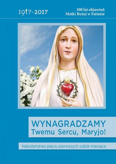 Wynagradzamy Twemu Sercu, Maryjo!